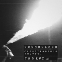 TroyBoi - Soundclash (TWO KPZ edit) by TWO KPZ