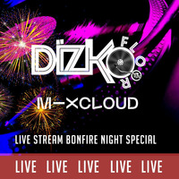 LIVE ON MIXCLOUD BONFIRE NIGHT SPECIAL 2022 by Dizko Floor