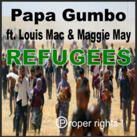 Refugees ft.Louis Mac &amp; Maggie May by Papa Gumbo