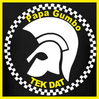 TEK DAT Papa Gumbo by Papa Gumbo