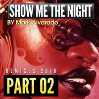 Mark Alvarado - Show Me The Night (C-Zar Guzman Tribe Mix) by Cesar Guzman