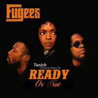 The Fugees - Ready or Not (Rebuild by Tanich) by NXT RECORDS