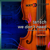 We Don't Need (Classical Radio Edit) -&gt; UPDATED by NXT RECORDS