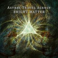 Astral Travel Agency - Bright Matter [Free download] by Tamás Olejnik