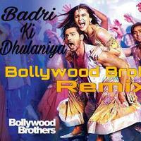 Badri Ki Dulhaniya  - Bollywood Brothers Remix by Dj Sandy Singh