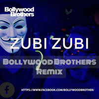 Zubi Zubi - Bollywood Brothers Remix by Dj Sandy Singh