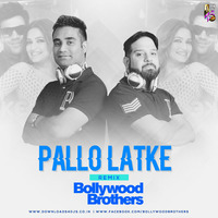 Pallo Latke - Bollywood Brothers Remix mp3 by Dj Sandy Singh