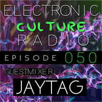 Secca Presents: Electronic Culture Radio #050 (JAYTAG Guestmix) by ALTREAL