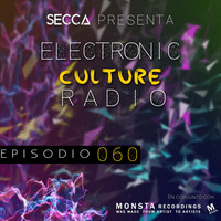 Secca Presents: Electronic Culture Radio #060 by ALTREAL