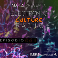 Secca Presents: Electronic Culture Radio #061 by ALTREAL