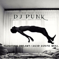 dj punk  floating dreams by Billy Morris aka djpunk