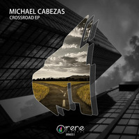 IRN051 : Michael Cabezas - Crossroad EP