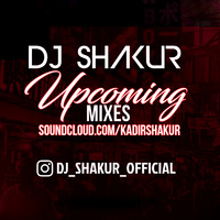 DJ SHAKUR - Upcoming Mixes 2020 (Coming Soon) by Dj Shakur