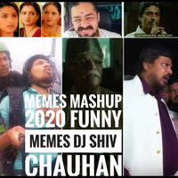 Memes Mashup Dj Shiv Chauhan 2020 Funny Memes by Dj Shiv Chauhan