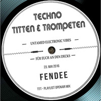 Fendee &quot;TTT - Playlist Mix&quot; @ Homebase Linkenheim [23.05.2016] by Fendee