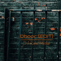 Dhoor (EDIT) - DJ Rahul Mathur by DJ Rahul Mathur