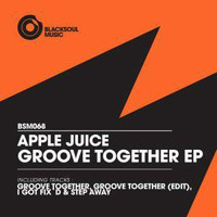 Apple Juice - Groove Together Edit  by BOB BLACK