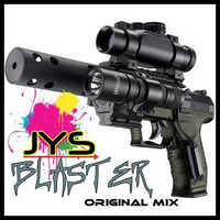 JYS-Blaster(Original Mix) Available April 1 by JSPARKS