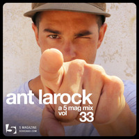 Ant LaRock: A 5 Mag Mix #33 by 5 Magazine