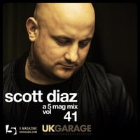 Scott Diaz: A 5 Mag UKG Mix #41 by 5 Magazine