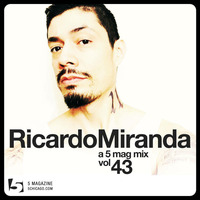 Ricardo Miranda: A 5 Mag Mix vol 43 by 5 Magazine