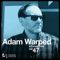 Adam Warped: A 5 Mag Mix #47 by 5 Magazine