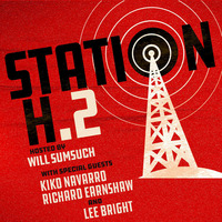 Station H Podcast Episode 2 with Kiko Navarro, Richard Earnshaw, Lee Bright &amp; Will Sumsuch by 5 Magazine