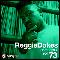 Reggie Dokes - A 5 Mag Mix 73 by 5 Magazine