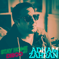 #StayHomeDisco - Adham Zahran April 2020 Mix by 5 Magazine