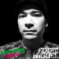 #StayHomeDisco - Eddie Niguel April 2020 Mix by 5 Magazine