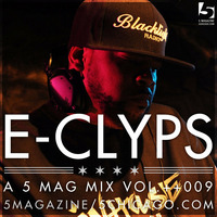 DJ E-Clyps: A 5 Mag Mix vol 9 by 5 Magazine