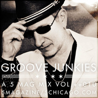 Groove Junkies: A 5 Mag Mix vol 10 by 5 Magazine