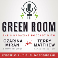 The Green Room Podcast Episode 6 - Happy Holidays! by 5 Magazine