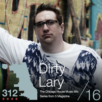 The 312 Mix Vol 16 presents Dirty Lary by 5 Magazine