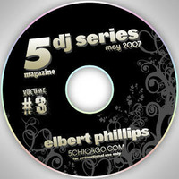 5 Magazine DJ Series presents Elbert Phillips by 5 Magazine