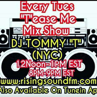 Tease Me Mix Show AIR DATE 2-20-18 DJ TOMMY T NYC by TOMMYTNYC