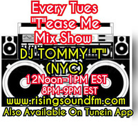 Tease Me Mix Show AIR DATE 1.22.19 DJ TOMMY T NYC by TOMMYTNYC