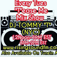 'T'ease Me Mix Show Air Date 9/10/19 DJ TOMMY &quot;T&quot; (NYC) by TOMMYTNYC