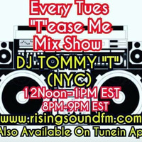'T'ease Me Mix Show AIR DATE 3.24.20 DJ TOMMY 'T' (NYC) by TOMMYTNYC