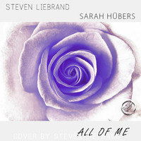 All of me (cover by Steven Liebrand &amp; Sarah Hübers) by Steven Liebrand