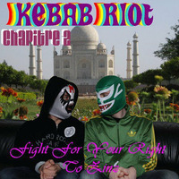 Kebab Riot Chapitre 2 - Fight For Your Right To Zinz by KebabRiot