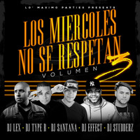 DJ El Nino Presents Los Miercoles No Se Respetan (The Mixtape) Vol. 3 (2016) by DJ El Niño