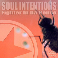 Soul Intentions - Fighter In Da House (GRML026)