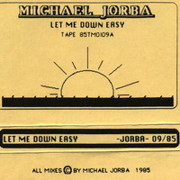 DJ Michael Jorba - Let Me Down Easy - September 1985 by eightiesDJarchives