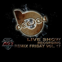 DEEJAY B LIVE SHOW Remix Friday Vol. 17 by DEEJAY B