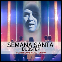 SEMANA SANTA DUBSTEP ( Ft. El Torrao ) - Fourth Core by Fourth Core