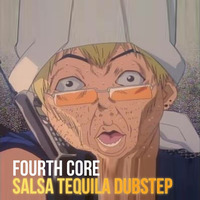 SALSA TEQUILA VERANO DUBSTEP - FOURTH CORE (REMIX) by Fourth Core