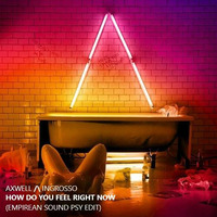 Axwell Λ Ingrosso - How Do You Feel Right Now (Empirean Sound Psy Edit) by Empirean Sound