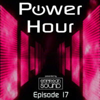 Empirean Sound presents 'The Power Hour' - Episode 17 by Empirean Sound