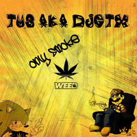 TMS Aka Djctx - Only Smoke Weed [Djctx Insomniac Mix] by Kenny Djctx Mckenzie